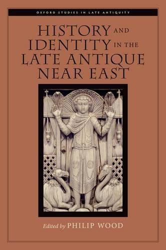 History and Identity in the Late Antique Near East