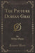 The Picture Dorian Gray (Classic Reprint)