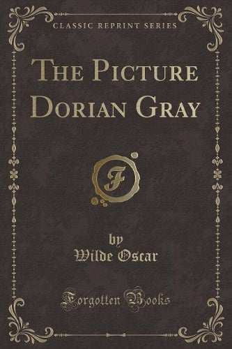 The Picture Dorian Gray (Classic Reprint)