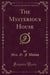 The Mysterious House (Classic Reprint)