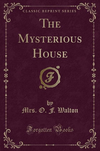 The Mysterious House (Classic Reprint)