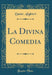 La Divina Comedia (Classic Reprint)