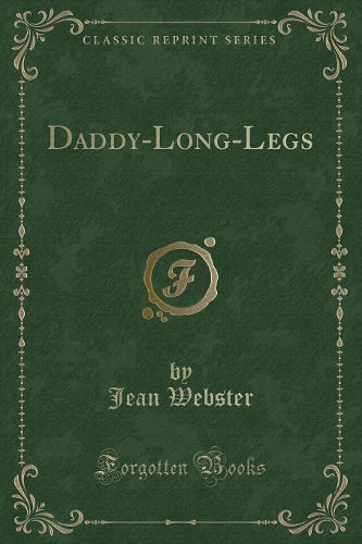 Daddy-Long-Legs (Classic Reprint)