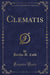 Clematis (Classic Reprint)