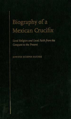 Biography of a Mexican Crucifix