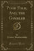Poor Folk, And, the Gambler (Classic Reprint)