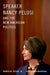 Speaker Nancy Pelosi and the New American Politics