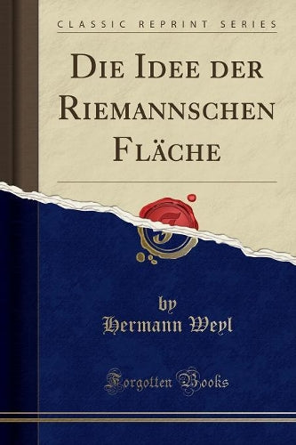 Die Idee Der Riemannschen Fläche (Classic Reprint)