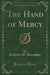 The Hand of Mercy (Classic Reprint)