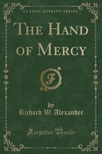 The Hand of Mercy (Classic Reprint)