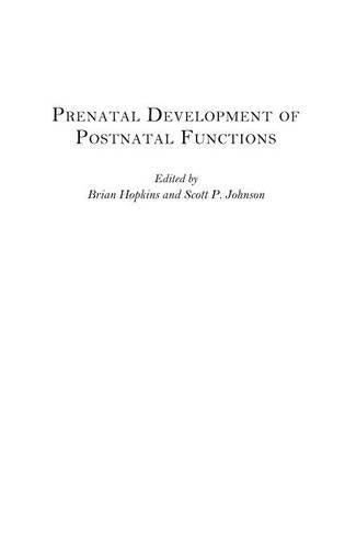 Prenatal Development of Postnatal Functions