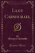 Lucy Carmichael (Classic Reprint)