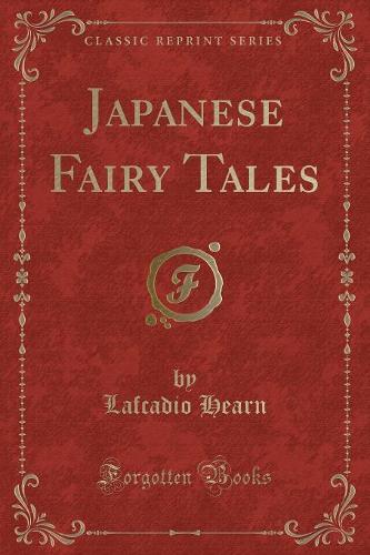 Japanese Fairy Tales (Classic Reprint)