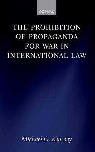 The Prohibition of Propaganda for War in International Law