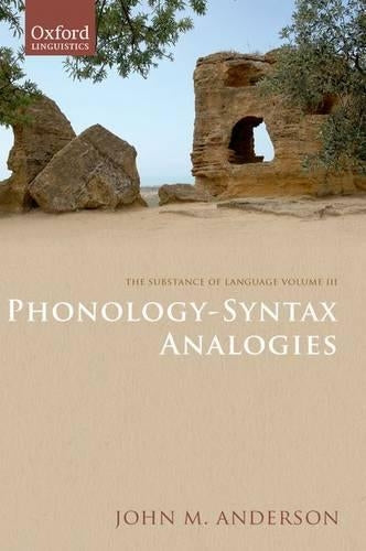The Substance of Language Volume III: Phonology-Syntax Analogies