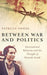 Between War and Politics