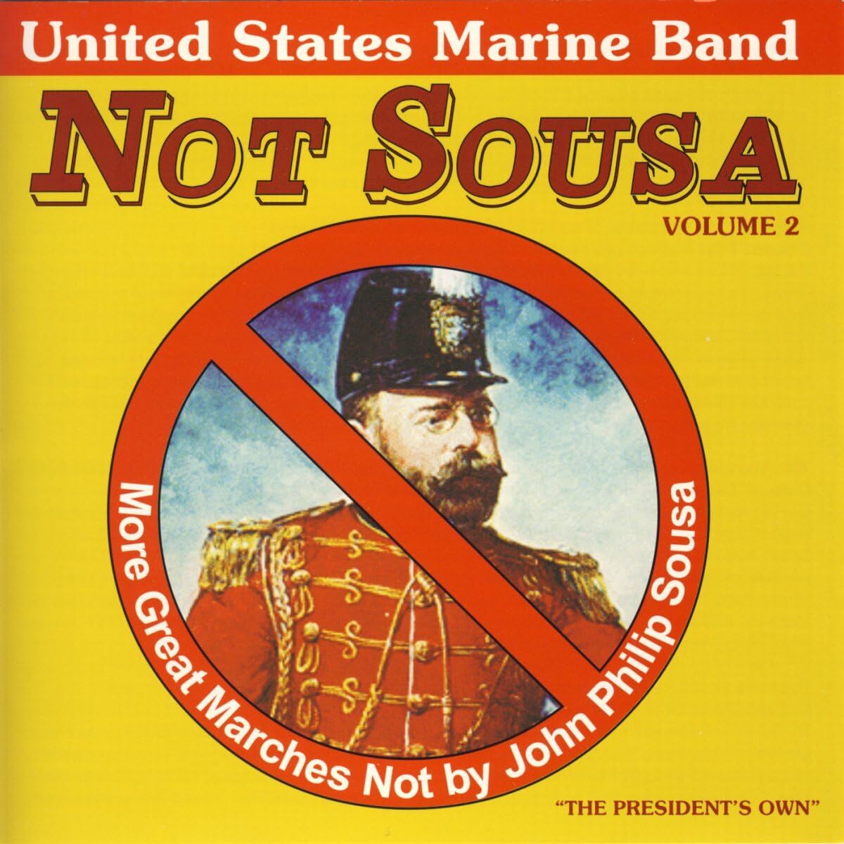 Not Sousa: More Great Marches Not By John Philip Sousa - Volume 2