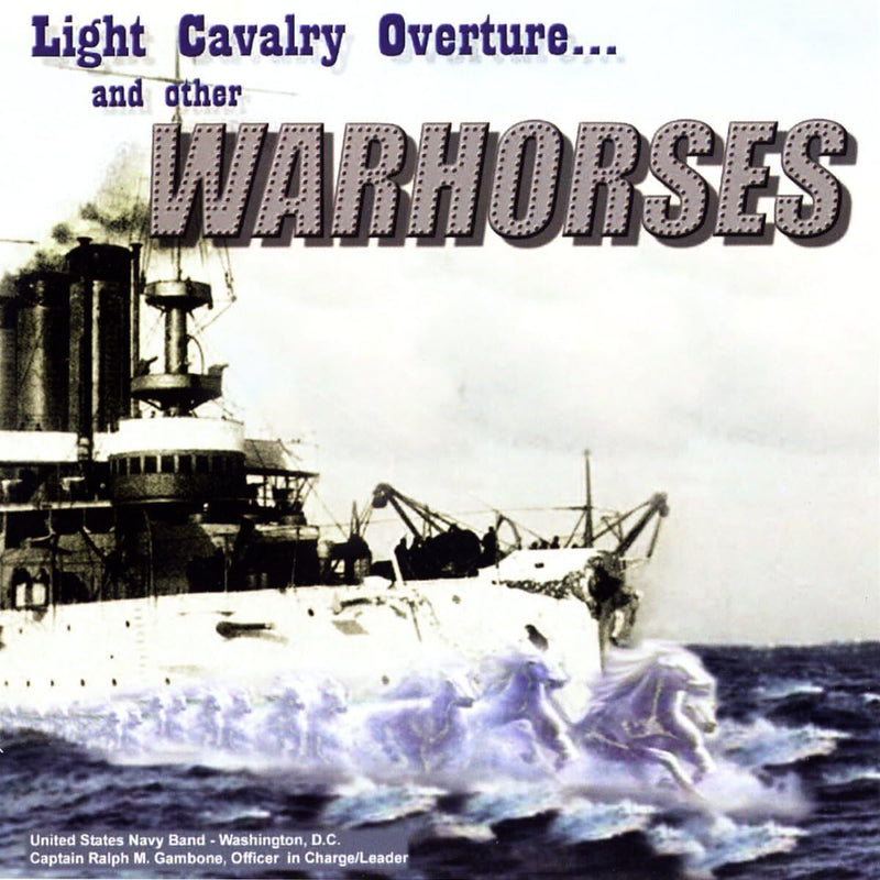 Light Cavalry Overture... And Other Warhorses