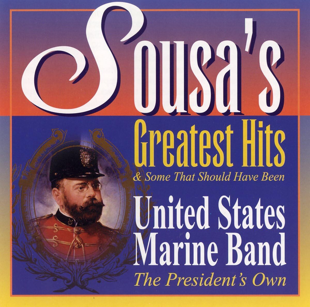 Sousa's Greatest Hits & Some That Should Have Been