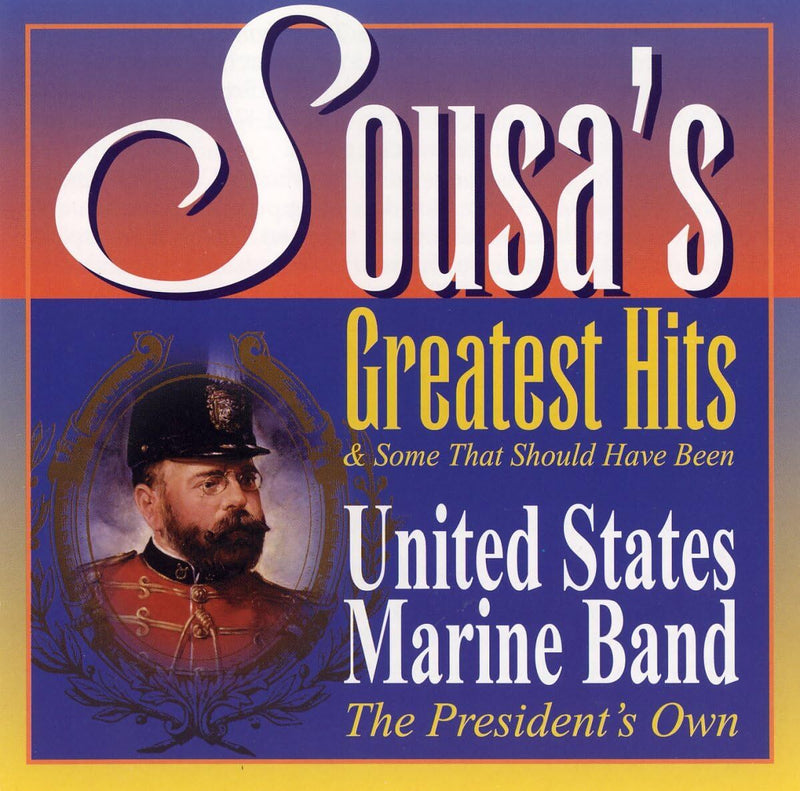 Sousa's Greatest Hits & Some That Should Have Been