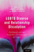 LGBTQ Divorce and Relationship Dissolution