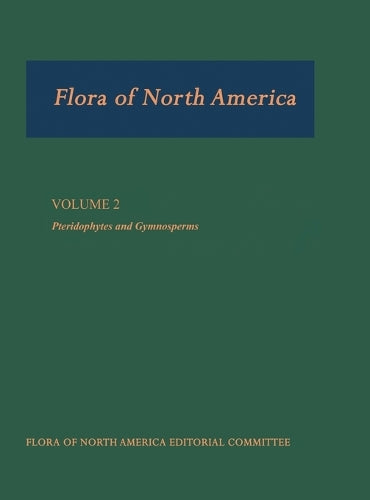 Flora of North America: Volume 2: Pteridophytes and Gymnosperms