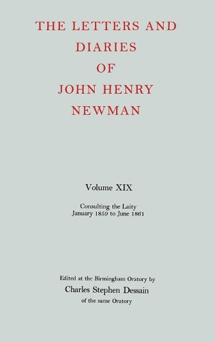 The Letters and Diaries of John Henry Newman: Volume XIX: Consulting the Laity, January 1859 to June 1861