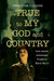 True to My God and Country