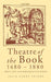 Theatre of the Book, 1480-1880