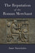 The Reputation of the Roman Merchant