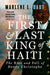 The First and Last King of Haiti