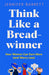 Think Like a Breadwinner