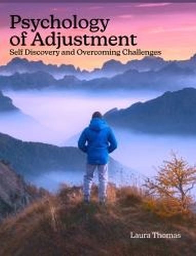 Psychology of Adjustment: Self Discovery and Overcoming Challenges