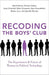 Recoding the Boys' Club