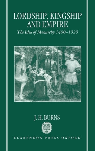 Lordship, Kingship, and Empire