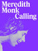 Meredith Monk: Calling
