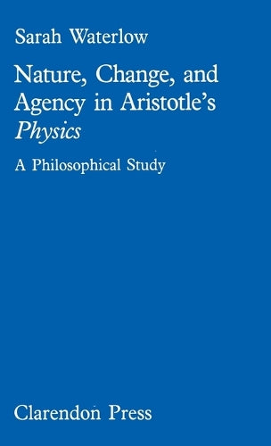 Nature, change and agency in Aristotle's Physics