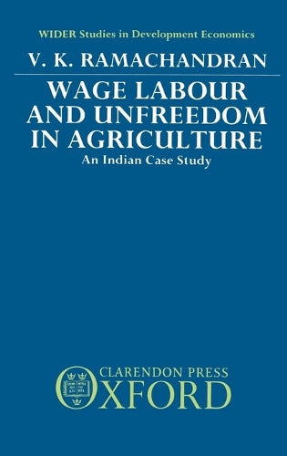 Wage Labour and Unfreedom in Agriculture