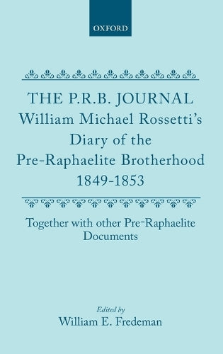 Pre-Raphaelite Brotherhood Journal, 1849-53 and Other Pre-Raphaelite Documents
