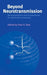 Beyond Neurotransmission
