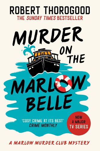 Murder on the Marlow Belle: A gripping cosy crime murder mystery novel from the Sunday Times bestseller, new for 2025! (The Marlow Murder Club Mysteries