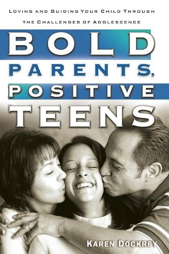 Bold Parents, Positive Teens
