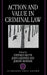 Action and Value in Criminal Law