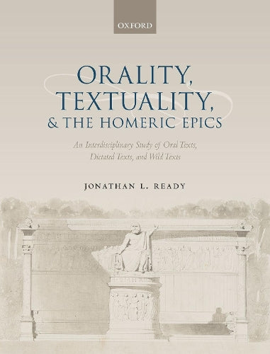 Orality, Textuality, and the Homeric Epics
