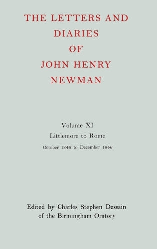 The Letters and Diaries of John Henry Newman: Volume XI: Littlemore to Rome: October 1845 - December 1846