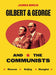 Gilbert & George and the Communists
