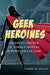 Geek Heroines