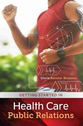 Getting Started in Health Care Public Relations