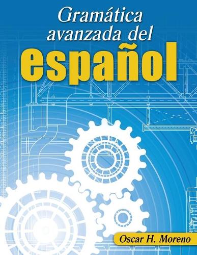 Gramatica avanzada del espanol (Advanced Spanish Grammar)