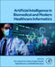 Artificial Intelligence in Biomedical and Modern Healthcare Informatics